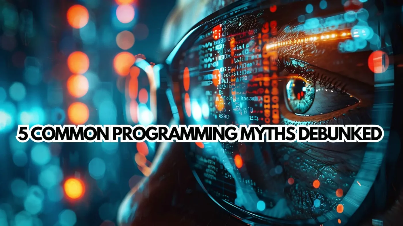 5 Common Programming Myths Debunked