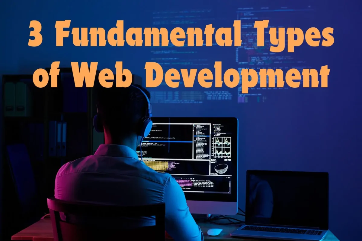 3 Fundamental Types of Web Development