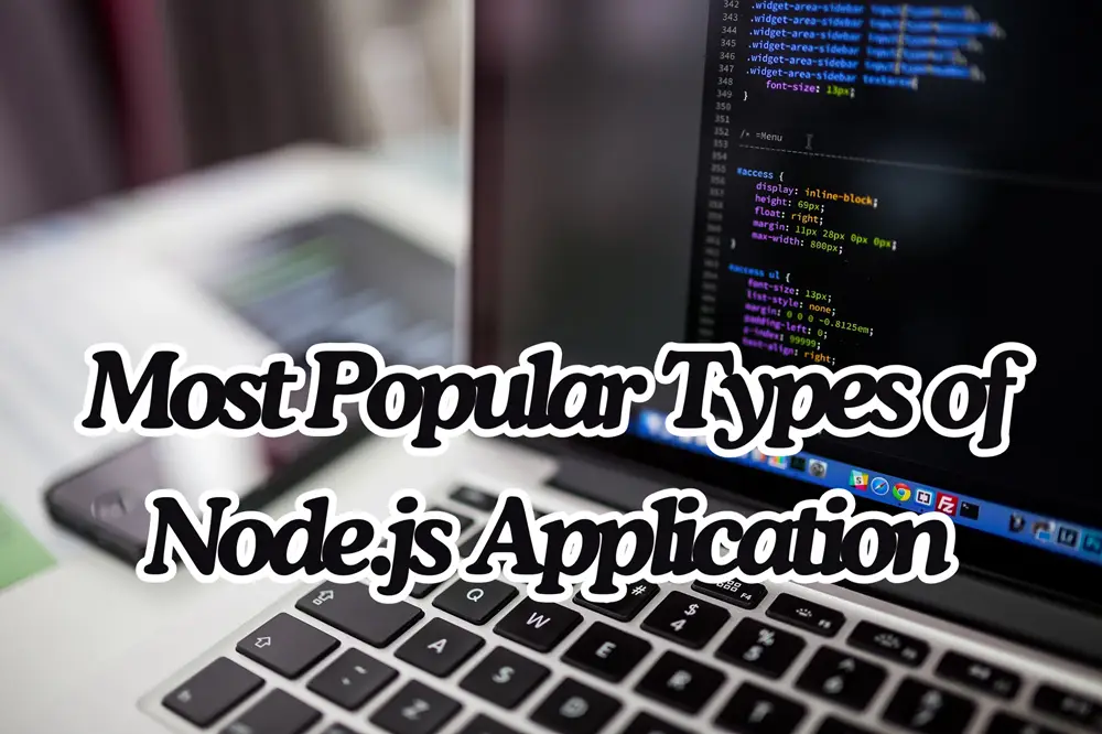 Most Popular Types of Node.js Applications