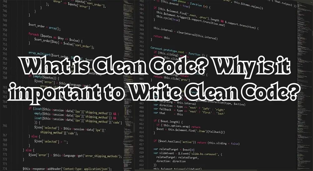 What is Clean Code? Why is it important to Write Clean Code?